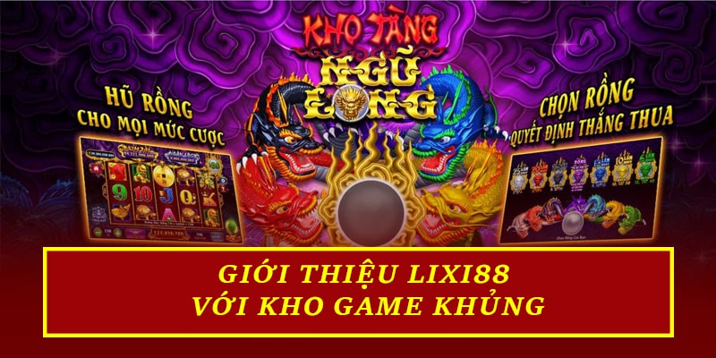 Giới thiệu Lixi88 với kho game khủng