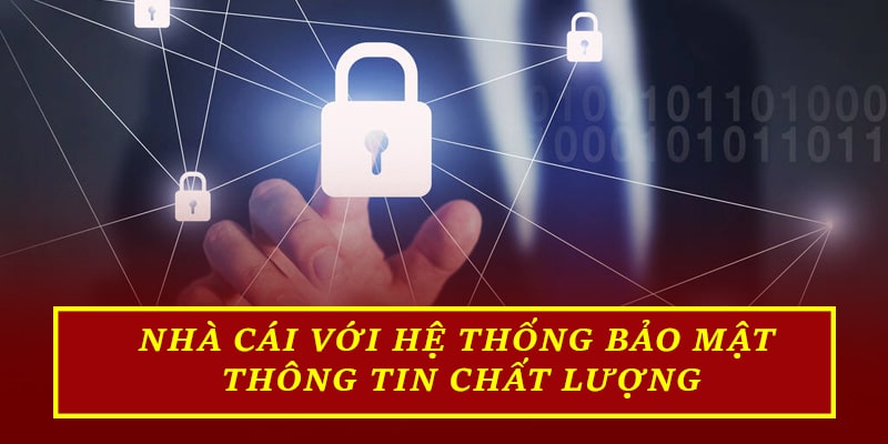 Nhà cái với hệ thống bảo mật thông tin chất lượng