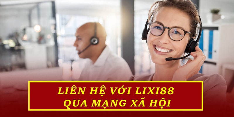 Liên hệ với Lixi88 qua mạng xã hội