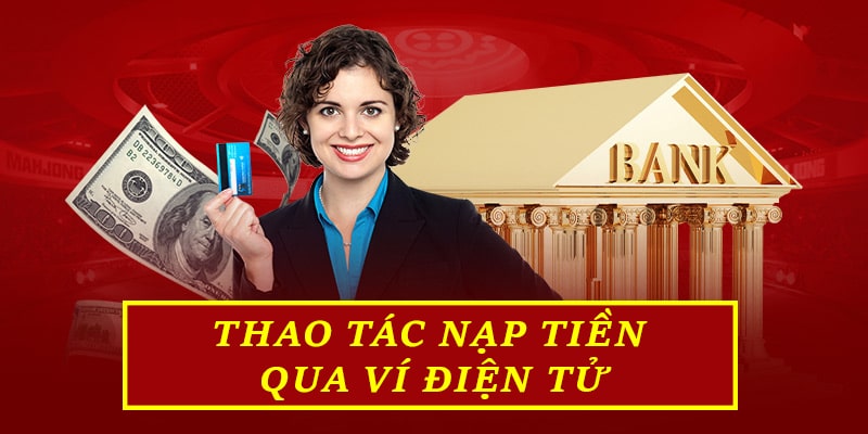 Thao tác nạp tiền qua ví điện tử