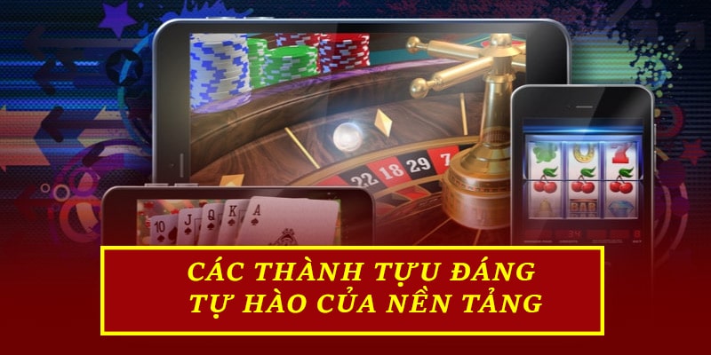 Các thành tựu đáng tự hào của nền tảng